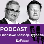 Logo of the podcast Finansowe Sensacje Tygodnia Podcast Finansowe Sensacje Tygodnia