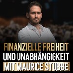 Podcast Finanzielle Freiheit und Unabhängigkeit mit Maurice Stubbe