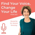 Find Your Voice, Change Your Life Podcast Find Your Voice, Change Your Life