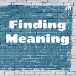 Logo of the podcast Finding Meaning Podcast Finding Meaning