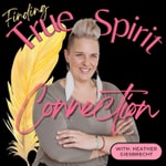 Podcast Finding True Spirit Connection