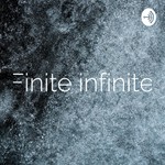 Logo of the podcast Finite infinite Podcast Finite infinite