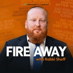 Logo of the podcast Fire Away with Rabbi Shoff Podcast Fire Away with Rabbi Shoff