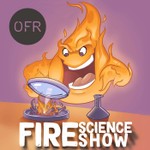 Fire Science Show Podcast Fire Science Show