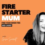 Fire Starter Mum Podcast Fire Starter Mum