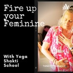Logo of the podcast Fire Up Your Feminine with Yoga Shakti School Podcast Fire Up Your Feminine with Yoga Shakti School