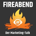 FIREABEND – Der Marketing-Talk FIREABEND – Der Marketing-Talk