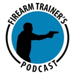 Logo of the podcast Firearm Trainer's Podcast For American Firearm Instructors Podcast Firearm Trainer's Podcast For American Firearm Instructors