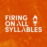 Podcast Firing On All Syllables