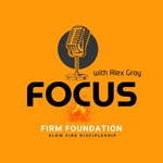 Logo of the podcast Firm Foundation Focus Podcast Firm Foundation Focus