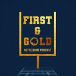 Logo of the podcast First and Gold: Notre Dame Football Podcast Podcast First and Gold: Notre Dame Football Podcast