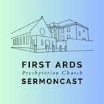 Logo of the podcast First Ards Presbyterian Church Sermoncast Podcast First Ards Presbyterian Church Sermoncast