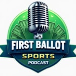 Logo of the podcast First Ballot Sports Podcast First Ballot Sports
