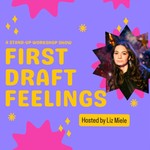 First Draft Feelings: a stand-up workshop show Podcast First Draft Feelings: a stand-up workshop show