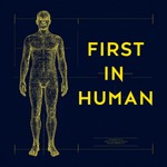 First in Human Podcast First in Human