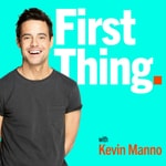 Logo of the podcast FIRST THING with Kevin Manno Podcast FIRST THING with Kevin Manno
