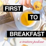 Logo of the podcast FIRST TO BREAKFAST: a traitors podcast Podcast FIRST TO BREAKFAST: a traitors podcast