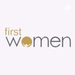 Logo of the podcast First Women: LIVE! Pioneers in Your Living Room Podcast First Women: LIVE! Pioneers in Your Living Room