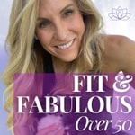Logo of the podcast Fit & Fabulous Over 50 Podcast™ | Get Trim without the Gym Podcast Fit & Fabulous Over 50 Podcast™ | Get Trim without the Gym