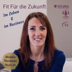 FIT FÜR DIE ZUKUNFT * Der Podcast-Muss, um die Zukunft für dein Leben & Business neu zu gestalten Podcast FIT FÜR DIE ZUKUNFT * Der Podcast-Muss, um die Zukunft für dein Leben & Business neu zu gestalten