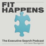 Logo of the podcast Fit Happens: The Executive Search Podcast Podcast Fit Happens: The Executive Search Podcast