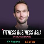 Fitness Business Asia Podcast Podcast Fitness Business Asia Podcast