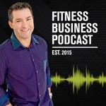 Fitness Business Podcast: Leadership, Innovation, and Profit Podcast Fitness Business Podcast: Leadership, Innovation, and Profit