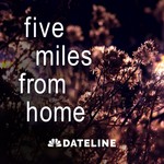 Logo of the podcast Five Miles From Home Podcast Five Miles From Home