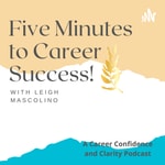 Logo of the podcast Five Minutes to Career Success Podcast Five Minutes to Career Success