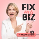 Logo of the podcast Fix my Biz! with Megan DiPiero Podcast Fix my Biz! with Megan DiPiero