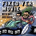 Logo of the podcast Fixed Yer Movie Podcast Fixed Yer Movie