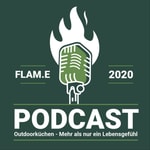 Logo of the podcast FLAM.E Outdoor-Küchen. Lifestyle, rund um das Kochen im Freien. Podcast FLAM.E Outdoor-Küchen. Lifestyle, rund um das Kochen im Freien.