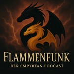 Logo of the podcast Flammenfunk - Der Empyrean Podcast Podcast Flammenfunk - Der Empyrean Podcast