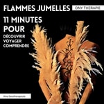 Logo of the podcast Flammes jumelles : 11 minutes pour découvrir . voyager . comprendre . Podcast Flammes jumelles : 11 minutes pour découvrir . voyager . comprendre .