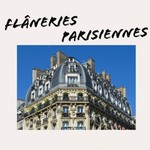 Logo of the podcast Flâneries parisiennes Podcast Flâneries parisiennes