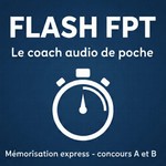 Logo of the podcast Flash FPT - Préparation Concours Fonction Publique Territoriale Podcast Flash FPT - Préparation Concours Fonction Publique Territoriale
