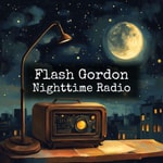 Logo of the podcast Flash Gordon - Nighttime Radio Podcast Flash Gordon - Nighttime Radio