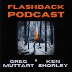 Logo of the podcast Flashback Podcast (with Greg Muttart and Ken Shorley) Podcast Flashback Podcast (with Greg Muttart and Ken Shorley)