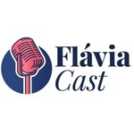 Logo of the podcast FláviaCast Podcast FláviaCast