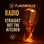 FlavorVille Radio – Straight Outta the Kitchen (Premiere Episode) Podcast FlavorVille Radio – Straight Outta the Kitchen (Premiere Episode)