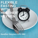 Logo of the podcast Flexible Fasting With Heather Heynen Podcast Flexible Fasting With Heather Heynen