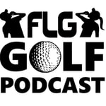 Podcast FLG Golf Podcast