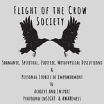 Logo of the podcast Flight of the Crow Society
Spiritual, Shamanic, Esoteric, & Metaphysical
Stories of Empowerment
Podcast Flight of the Crow Society
Spiritual, Shamanic, Esoteric, & Metaphysical
Stories of Empowerment