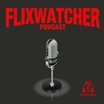 Flixwatcher: A Netflix Film Review Podcast Podcast Flixwatcher: A Netflix Film Review Podcast