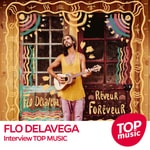 Logo of the podcast Flo Delavega - Interview TOP MUSIC Podcast Flo Delavega - Interview TOP MUSIC