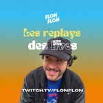Flonflon : les replays Flonflon : les replays