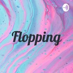 Logo of the podcast Flopping Podcast Flopping