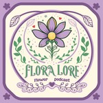 Logo of the podcast Flora Lore Podcast Flora Lore