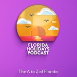Logo of the podcast Florida Holidays Podcast : The A to Z of Florida Podcast Florida Holidays Podcast : The A to Z of Florida