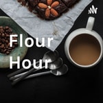 Logo of the podcast Flour Hour Podcast Flour Hour
